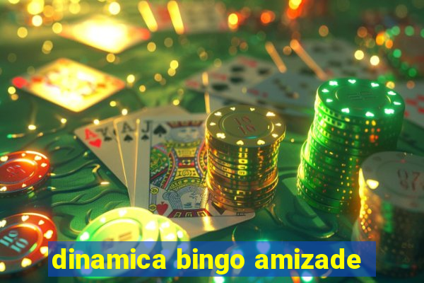 dinamica bingo amizade